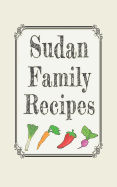 Sudan family recipes: Blank cookbooks to write in