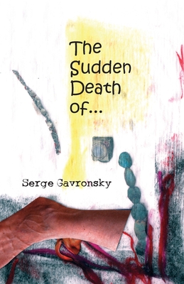 Sudden Death Of-- - Gavronsky, Serge, Dr., B.A., M.A., PH.D.
