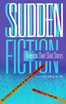 Sudden Fiction: American Short-Short Stories - Thomas, James (Editor), and Shapard, Robert (Editor)