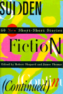 Sudden Fiction (Continued): 60 New Short-Short Stories