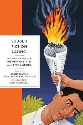 Sudden Fiction Latino: Short-Short Stories from the United States and Latin America - Shapard, Robert (Editor), and Thomas, James (Editor), and Gonzales, Ray (Editor)