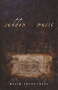 Sudden Music: Improvisation, Sound, Nature