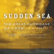 Sudden Sea: The Great Hurricane of 1938