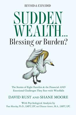 Sudden Wealth: Blessing or Burden? The Stories of Eight Families and the Financial AND Emotional Challenges They Face with Financial Windfalls - Moore, Shane, and Monday, Pam (Contributions by), and Arnett M a, Dianne (Contributions by)