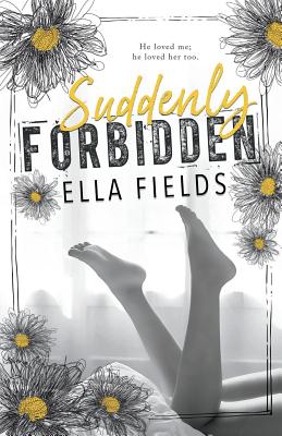 Suddenly Forbidden - Fields, Ella