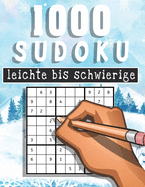 Sudoku 1000 leichte bis schwierige R?tsel: Sudoko F?r Erwachsene Alle Ebenen - 1000 Soduko R?tsel 9x9 Mit Lsungen - Logikspiele ... - Gro?format -