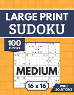 Sudoku 16x16 Large Print with Solutions: 100 Medium Sudoku Puzzles for Adults & Seniors
