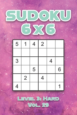 Sudoku 6 x 6 Level 3: Hard Vol. 29: Play Sudoku 6x6 Grid With Solutions Hard Level Volumes 1-40 Sudoku Cross Sums Variation Travel Paper Logic Games Solve Japanese Number Puzzles Enjoy Mathematics Challenge Genius All Ages Kids to Adult Gifts - Numerik, Sophia