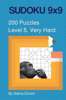 Sudoku 9x9 200 Puzzles: Level 5. Very Hard - Dovich, Galina