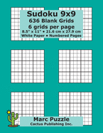 Sudoku 9x9 - 636 Blank Grids: 6 grids per page; 8.5" x 11"; 216 x 279 mm; White Paper; Page Numbers; Number Place; Su Doku; Nanpure; 9 x 9 Puzzle Template Boards