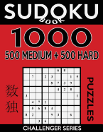 Sudoku Book 1,000 Puzzles, 500 Medium and 500 Hard: Sudoku Puzzle Book with Two Levels of Difficulty to Improve Your Game