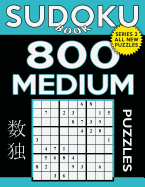 Sudoku Book 800 Medium Puzzles: Sudoku Puzzle Book with Only One Level of Difficulty