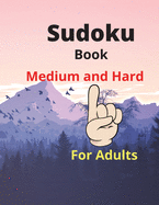Sudoku Book Medium and Hard For Adults: Amazing Sudoku book for adults, Activity Medium to Hard Level,,9x9 Tons of Challenges and Fun for Brain per every page