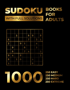 Sudoku Books for Adults: 1000+ Puzzles with Full Solutions Levels: Easy, Medium, Hard to Extreme