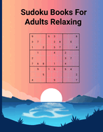Sudoku Books For Adults Relaxing: Relaxing Sudoku for Adults with Solution