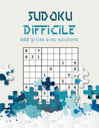 Sudoku difficile 200 grilles avec solutions: Livre Sudoku pour Adultes, Entra?ne la M?moire et la Logique, Solutions ? la Fin