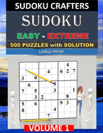 SUDOKU Easy - Extreme - 500 PUZZLES WITH SOLUTION: Volume 1