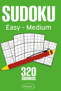 Sudoku Easy - Medium: Sudoku Puzzle Book With 320 Easy To Medium Sudoku Puzzles For Adults
