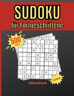 Sudoku f?r Fortgeschrittene: Sehr Schweres Sudoku f?r Fortgeschrittene Spieler