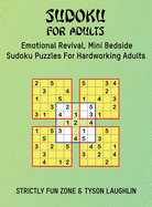 Sudoku For Adults: Emotional Revival, Mini Bedside Sudoku Puzzles For Hardworking Adults