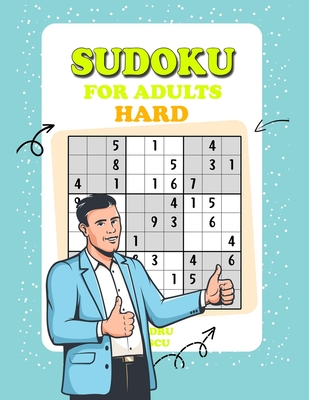 Sudoku for Adults Hard: Sudoku Puzzles for Adults, Hard Level with Full Solutions, Best Activity Game for Smart Experts & Seniors With Solving Techniques - Casandrescu, Ion Alexandru