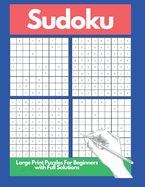 Sudoku For Beginners: Large Print Sudoku Puzzles For Beginners with Full Solutions