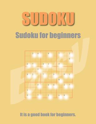 Sudoku for Beginners: Sudoku Puzzles Book 432 Game It Is a Good Book for Beginners 9x9 Sudoku Lovers - Mathis, Johnny