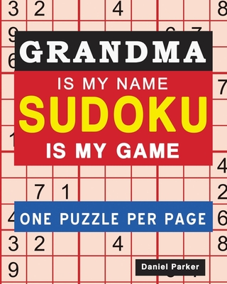 Sudoku For Grandma: Large print Easy Sudoku Puzzle Book Gift For grandma Appreciation Birthday Mothers Day & Retirement - Press, Samworld, and Parker, Daniel