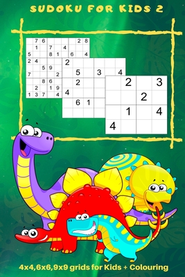 Sudoku for Kids 2: 4 x 4, 6 x 6, 9 x 9 Grids for Kids + Colouring - Nutman, Kaye