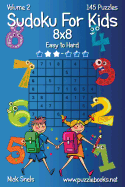 Sudoku For Kids 8x8 - Easy to Hard - Volume 2 - 145 Puzzles