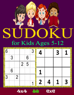 SUDOKU for Kids Ages 5-12: Sudoku Puzzles for Childen 5 to 12- 4x4 Sudoku for Kids - Easy Sudoku Puzzles For Kids - - 9x9 Sudoku for Kids - beginner sudoku puzzle books for kids - A First Sudoku for Kids - Sudoku Brain Games for Children