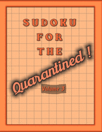 Sudoku For The Quarantined!: Large Print Sudoku Books For Adults With Solutions