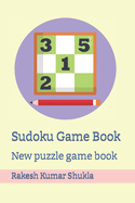 Sudoku Game Book: New puzzle game book