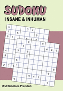 Sudoku Insane & Inhuman: Killer Sudoku Puzzles for Advanced & Experienced Players - Extremely Hard to Hardest for Experts