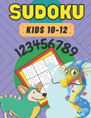 Sudoku: Kids 10-12 - 50 Puzzles - Problem Solving Memory Improving - Creative Thinking - Logical Reasoning - Smart Kids - Press, A C
