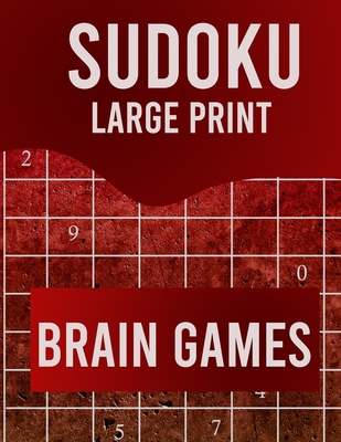 Sudoku Large Print Brain Games: Large Print Sudoku Puzzle Book for Adults from Easy to Hard - Sudoku Large Print, Puzzle Book