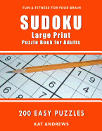 SUDOKU Large Print Puzzle Book for Adults: 200 Easy Puzzles