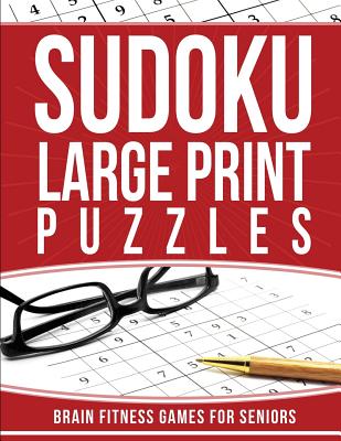 Sudoku Large Print Puzzles: Brain Fitness Games for Seniors - Sudoku, Large Print