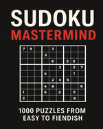 Sudoku Mastermind - 1000 Puzzles from Easy to Fiendish