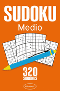 Sudoku Medio: Sudoku Libro Para Adultos Con 320 Sudokus De Nivel Medio