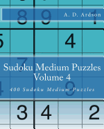 Sudoku Medium Puzzles Volume 4: 400 Sudoku Medium Puzzles