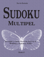 Sudoku Multipel: Butterfly, Cross, Flower, Gattai-3, Windmill, Samurai, Sohei - Band 1