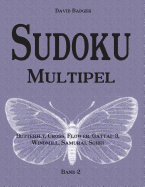 Sudoku Multipel: Butterfly, Cross, Flower, Gattai-3, Windmill, Samurai, Sohei - Band 2