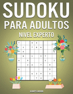 Sudoku Para Adultos Nivel Experto: 300 Sudoku Dif?ciles, Muy Dif?ciles y Extremos para Adultos - Edici?n de primavera