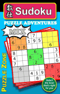 Sudoku Puzzle Adventures - Mix: 200 Sudoku Puzzles to Really Stretch and Exercise Your Brain, Keeping It Fit and Help Guard Against Alzheimer. the 50 Carefully Crafted Puzzles Apiece in the Easy, Medium, Hard & Tough Categories Will Provide You with...