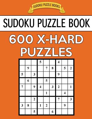 Sudoku Puzzle Book, 600 EXTRA HARD Puzzles: Single Difficulty Level For No Wasted Puzzles - Books, Sudoku Puzzle