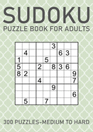 Sudoku Puzzle Book for Adults - 300 Puzzles - Medium to Hard