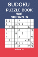Sudoku Puzzle Book Hard: 300 Puzzles Volume 10