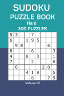 Sudoku Puzzle Book Hard: 300 Puzzles Volume 10