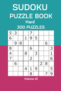 Sudoku Puzzle Book Hard: 300 Puzzles Volume 10